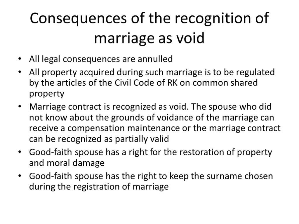 Consequences of the recognition of marriage as void All legal consequences are annulled All